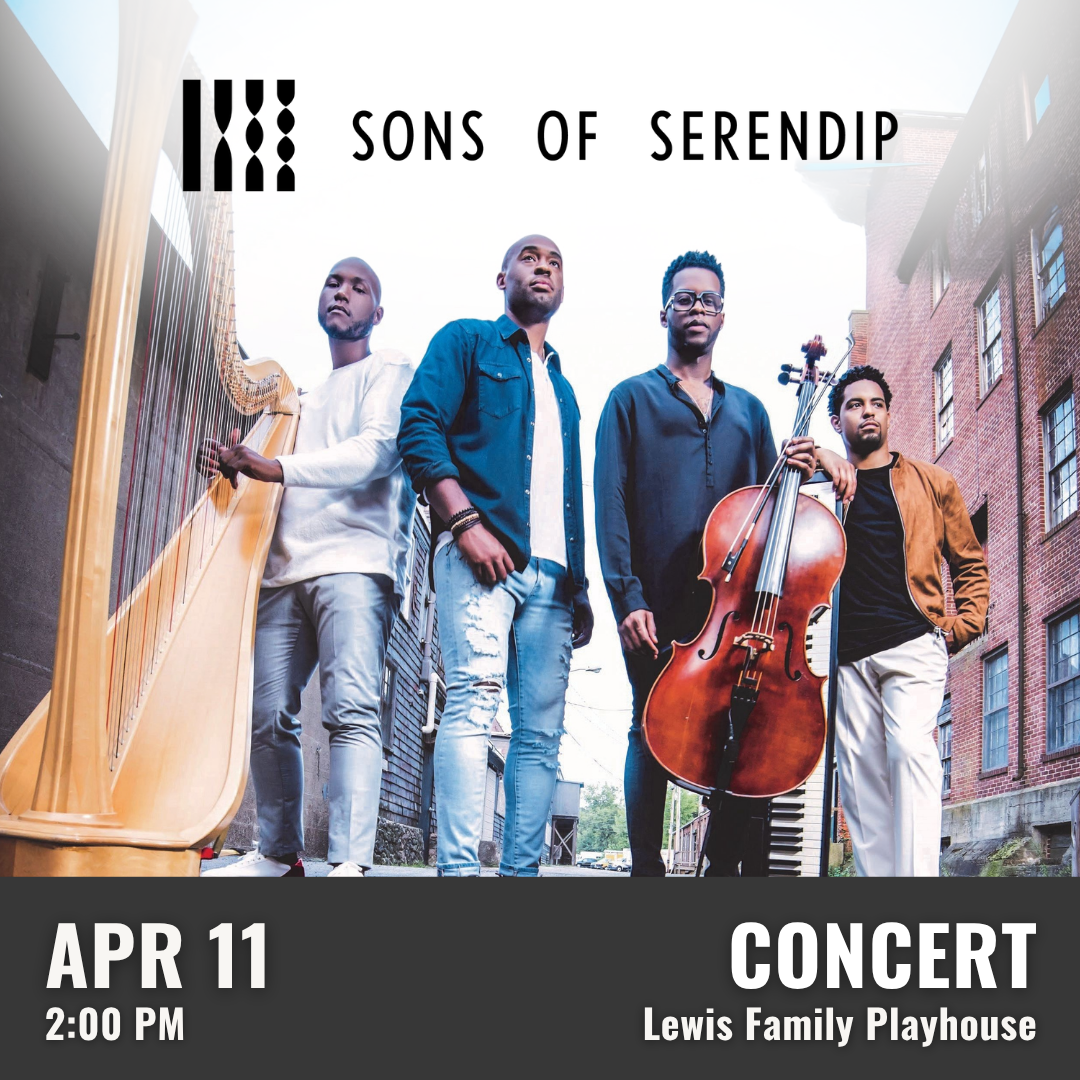 Promotional graphic for Sons of Serendip. Performance on April 11 at 2:00 PM at the Lewis Family Playhouse. Image shows four individuals standing outdoors in front of brick buildings, each posed with a musical instrument or in stylish attire. One individual stands beside a harp, another is positioned near a keyboard, another holds a cello, and another wears a light-colored coat. The “Sons of Serendip” logo appears at the top. Event labeled as a concert.