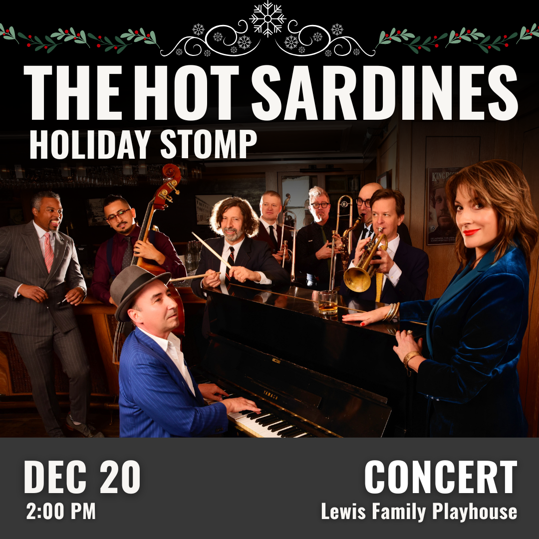 Promotional graphic for The Hot Sardines Holiday Stomp. Performance on December 20 at 2:00 PM at the Lewis Family Playhouse. Image shows a band performing indoors with various instruments, including a piano, brass instruments, and a string bass, all arranged in a warm, lounge-like setting. At the top of the graphic, a decorative Christmas garland is displayed; it features stylized greenery, red berries, and symmetrical flourishes framing a small snowflake design in the center. Event labeled as concert.