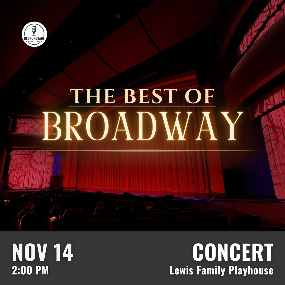 Promotional graphic for The Best of Broadway. Text reads “The Best of Broadway”. Performance on November 14 at 2:00 PM at the Lewis Family Playhouse. Image shows a theater interior with rows of seats facing a stage framed by red curtains, illuminated by warm lighting. Event labeled as concert.