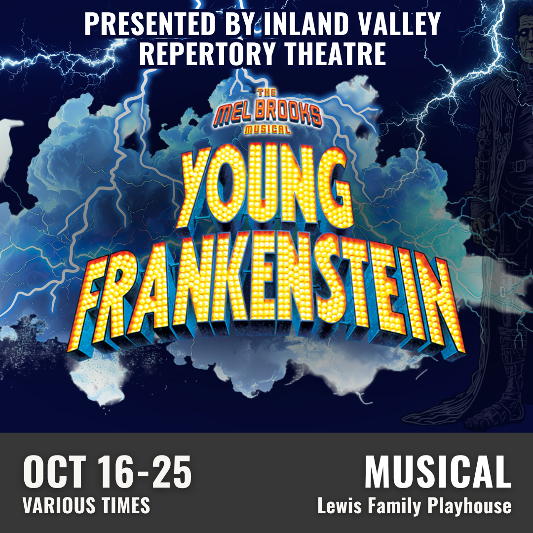 Promotional graphic for Young Frankenstein. Text reads: “Presented by Inland Valley Repertory Theatre, The Mel Brooks Musical: Young Frankenstein.” Performance occurs October 16 through 25 and times vary at the Lewis Family Playhouse. Image shows dramatic lightning bolts illuminating clouds with the stylized title in bold, marquee-style lettering, along with a faint illustrated Frankenstein figure on the right side. Event labeled as a musical.