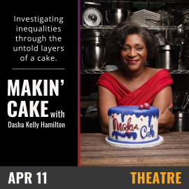 An image of a white and blue cake, red frosting reads the title of the show on the cakes surface, Makin' Cake. White text reads Investigating inequalities through the untold layers of a cake.
