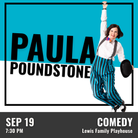 Promotional graphic for comedian Paula Poundstone. Text reads: “Paula Poundstone” Performance on September 19 at 7:30 PM at the Lewis Family Playhouse. Image shows Paula Poundstone smiling, wearing striped pants, suspenders, and a bow tie, holding a hat and raising one arm against a teal background. Event labeled as comedy.