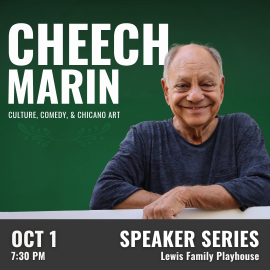 Promotional graphic for Cheech Marin: Culture, Comedy, & Chicano Art. Text reads: “Cheech Marin: Culture, Comedy, & Chicano Art.” Presentation on October 1 at 7:30 PM at the Lewis Family Playhouse. Image shows a Cheech leaning on a white surface in front of a green background with a decorative element. Event labeled as speaker series.