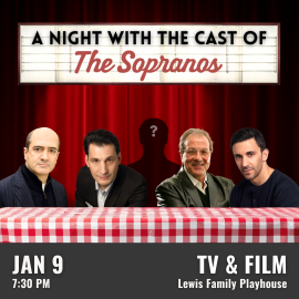 Promotional graphic for A Night with the Cast of The Sopranos. Performance on January 9 at 7:30 PM at the Lewis Family Playhouse. Image shows four seated panelists with a silhouetted figure behind them against a red curtain and marquee style title. Event labeled as TV & Film.